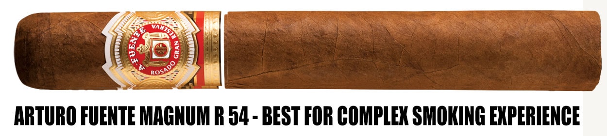 Arturo Fuente Magnum R 54 - Best for Complex Smoking Experience