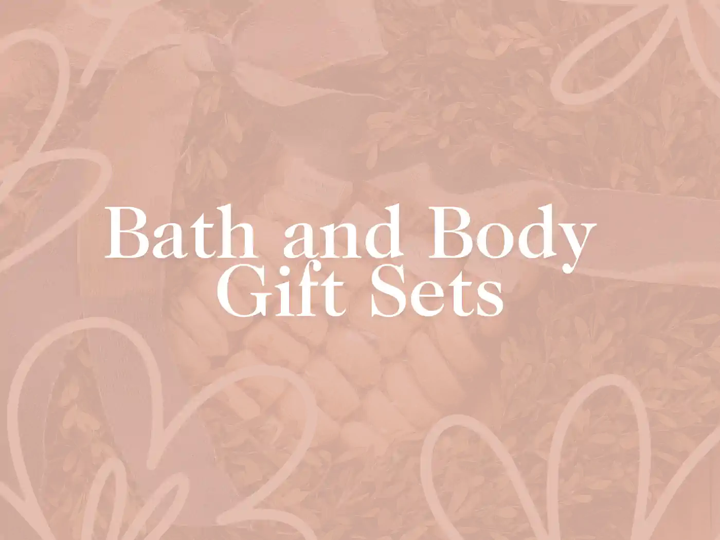 Elegant text overlay stating 'Bath and Body Gift Sets' on a warm-toned background with subtle floral designs, part of the exquisite range at Fabulous Flowers and Gifts