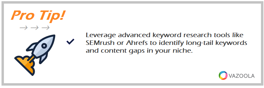 Leverage advanced keyword research tools like SEMrush or Ahrefs to identify long-tail keywords and content gaps in your niche.