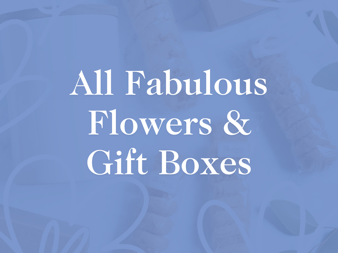 An array of beautifully wrapped gifts and flowers in a blue background - Fabulous Flowers and Gifts, All Fabulous Flowers and Gift Boxes.