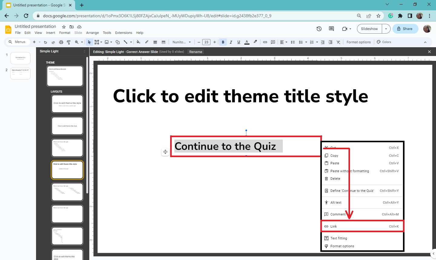 Double click the text box and type "Continue to the quiz" and right click to select "Link" from the context menu.