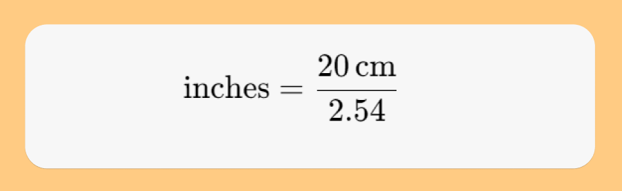 Apply the Formula for 20 centimeters