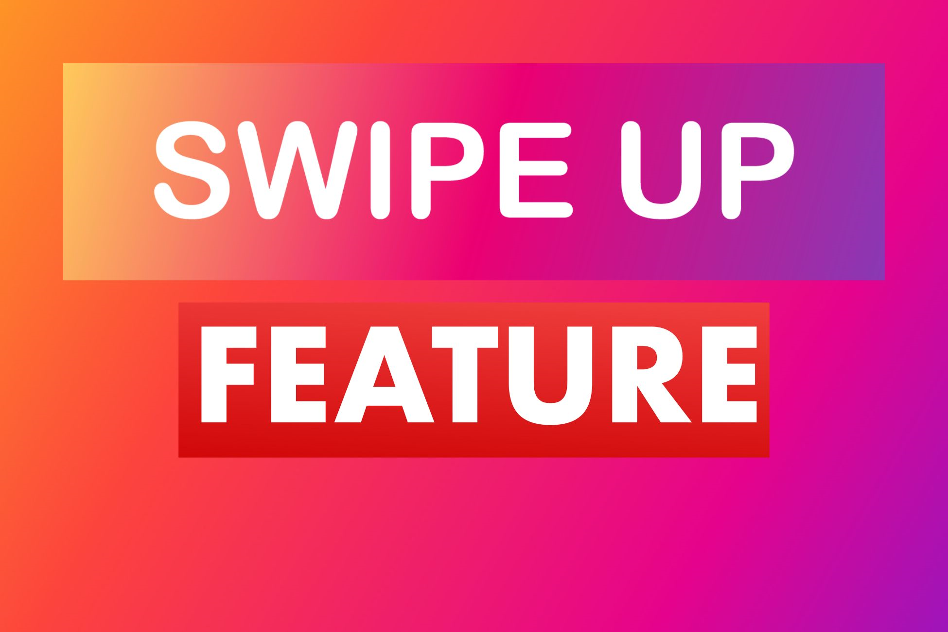 Instagram Swipe Up feature