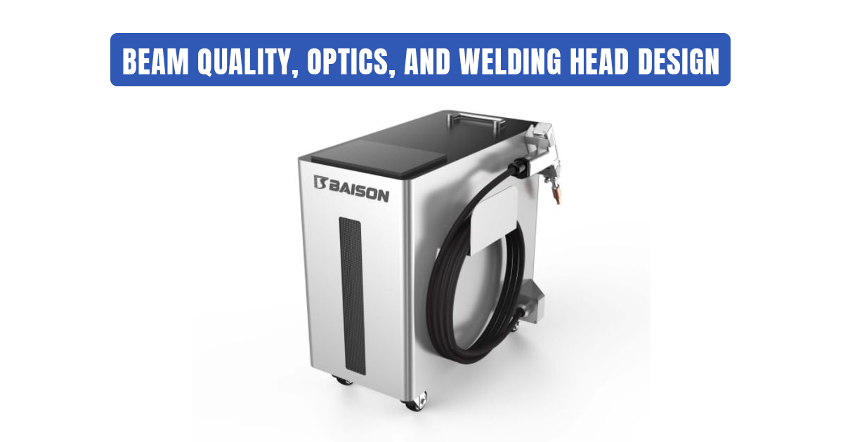 Laser welding machine with emphasis on beam quality and welding head.