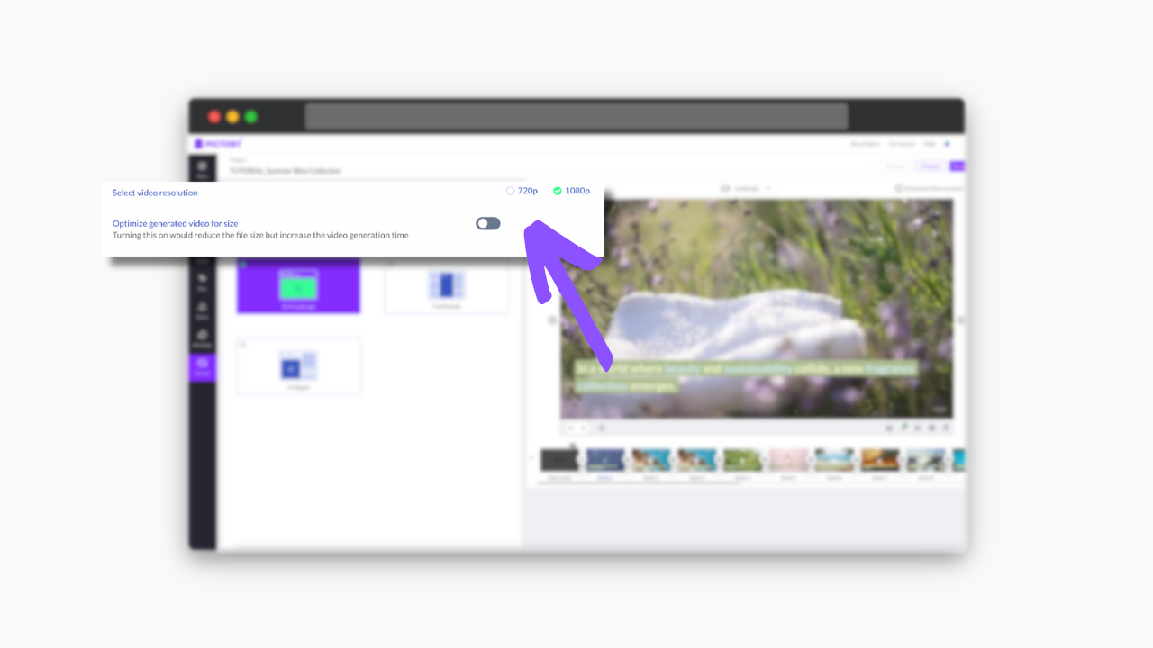 Here you can also select the video resolution of your project and optimize the generated video to reduce file size.