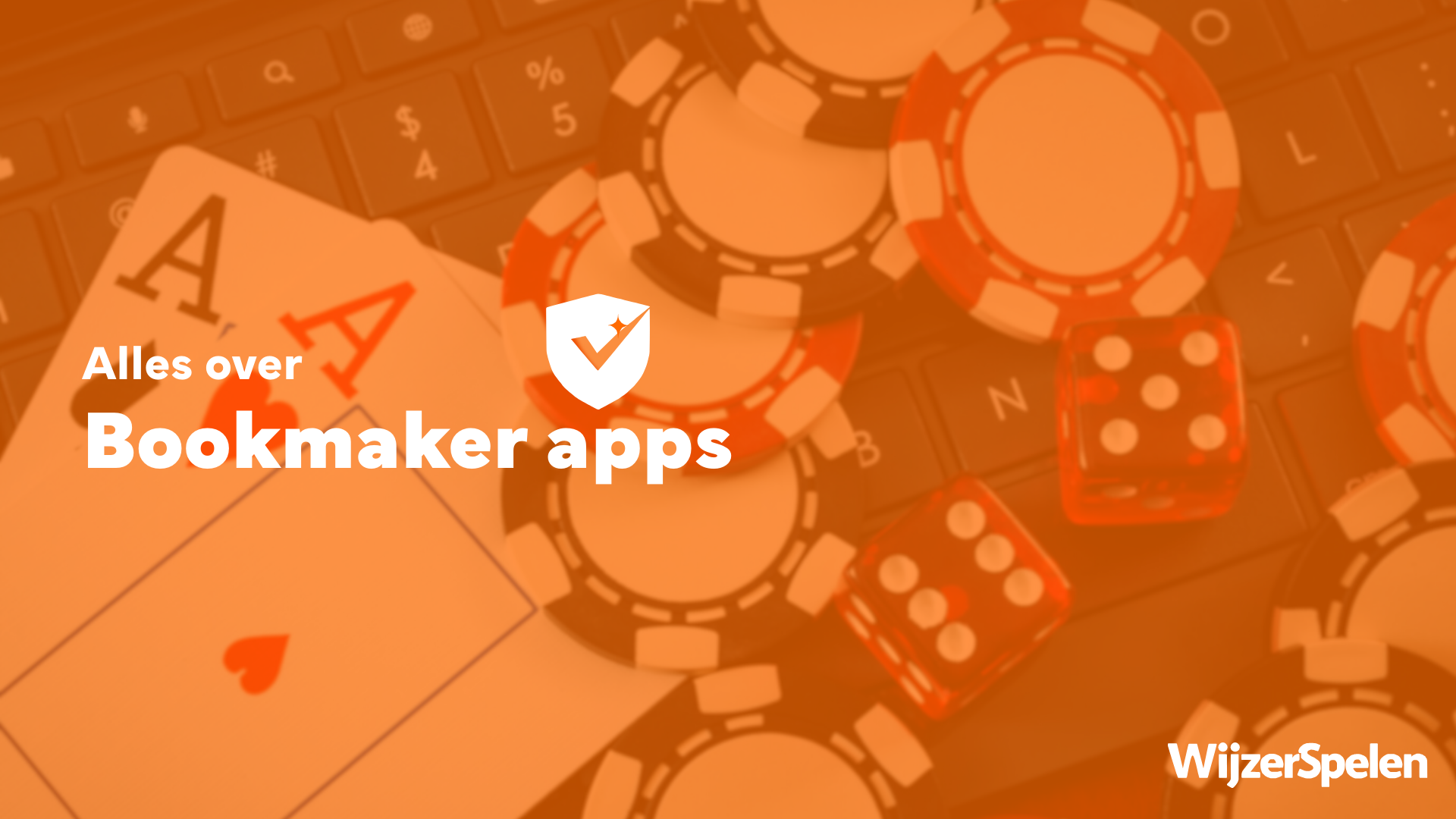 Oranje afbeelding met speelkaarten, dobbelstenen en ‘Alles over Bookmaker apps’.