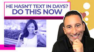 He Hasn't Text In Days | Do This Now! - YouTube