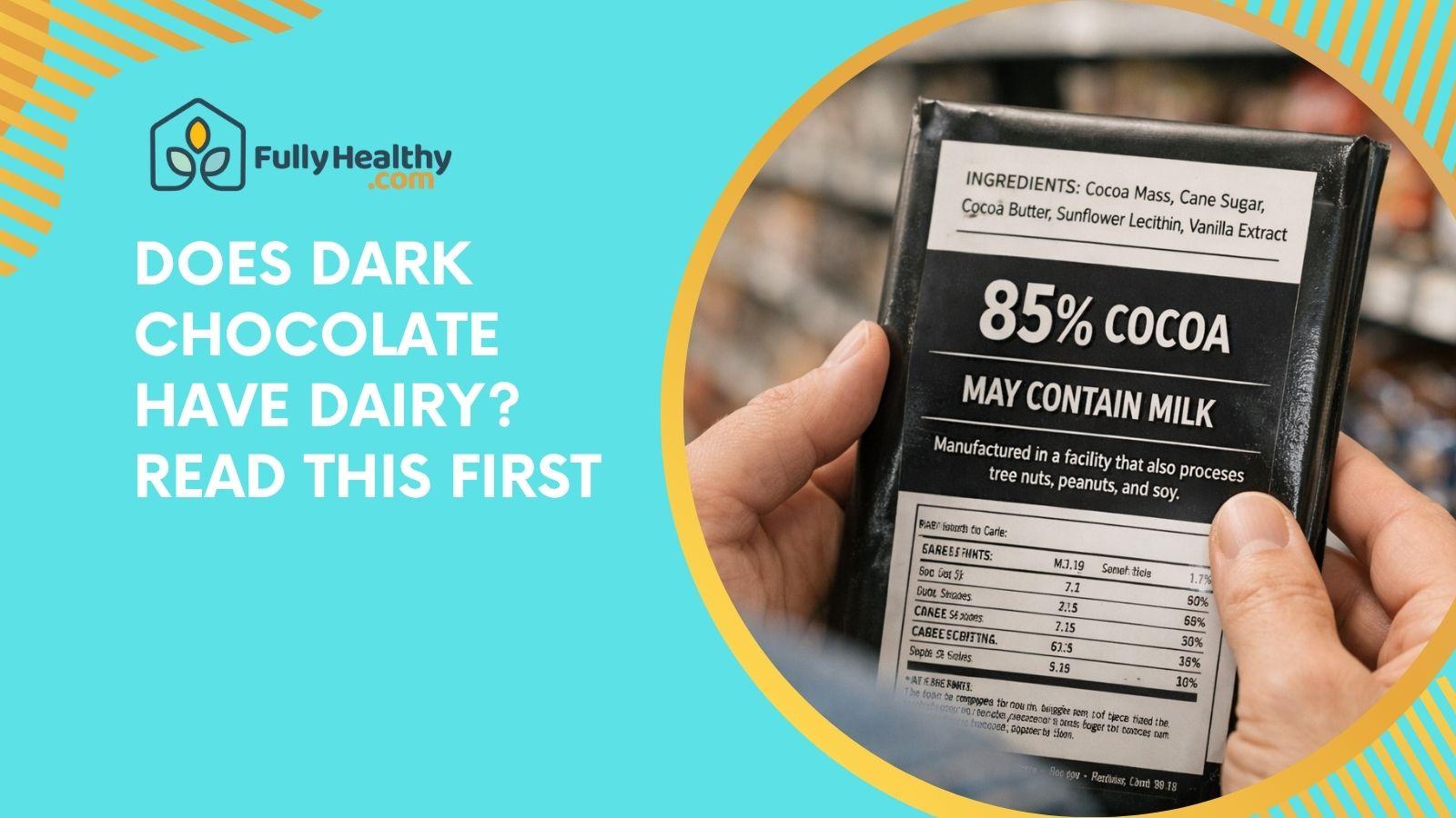 Does Dark Chocolate Have Dairy? Read This First