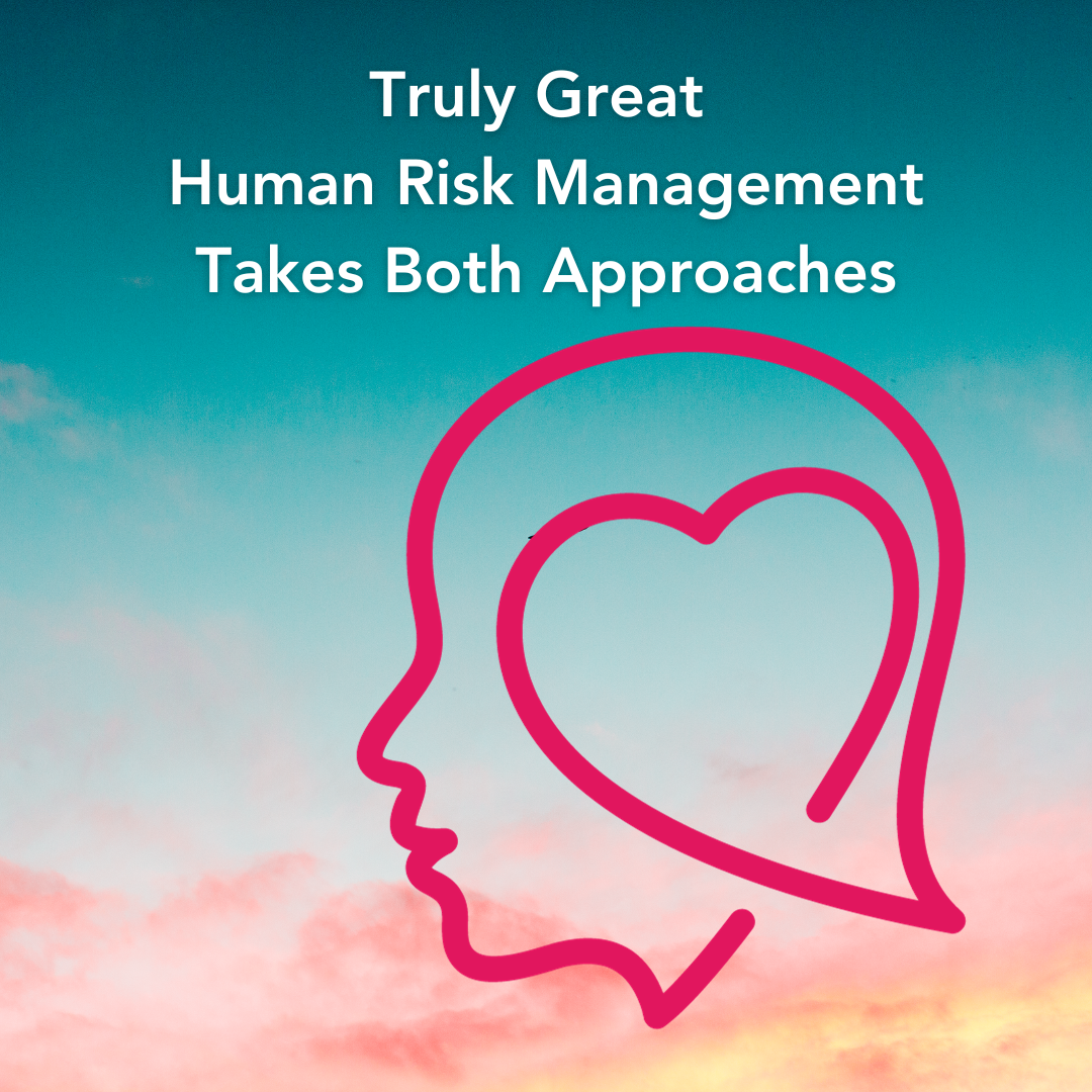 Great human risk culture management takes both hearts and minds.