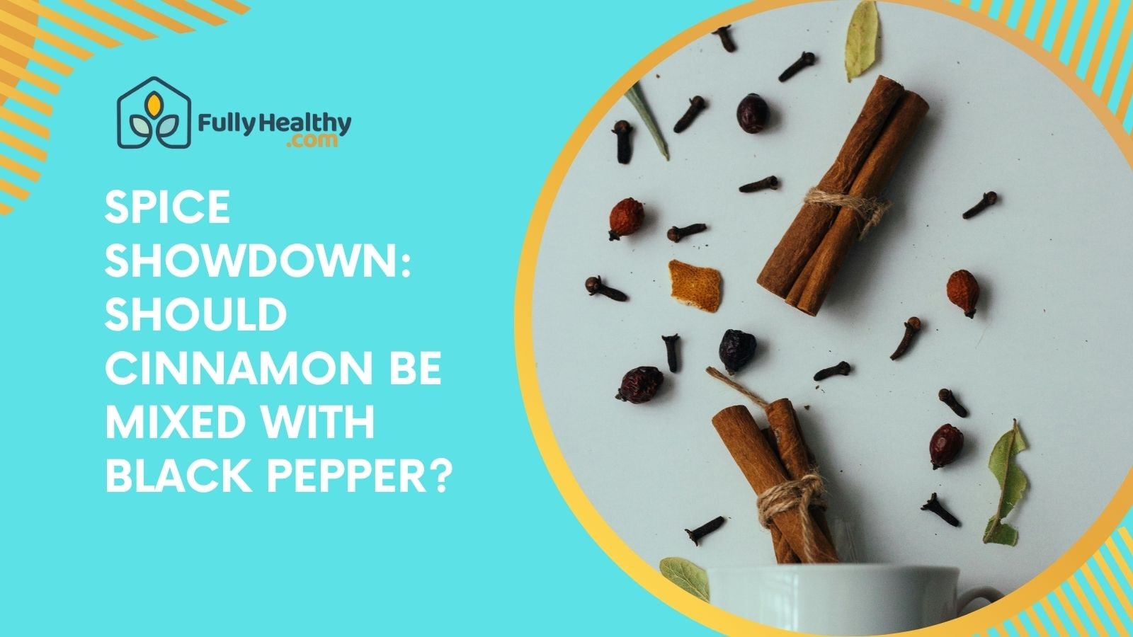 Spice Showdown: Should Cinnamon Be Mixed With Black Pepper?