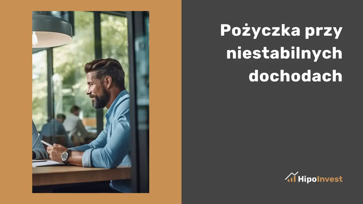 Pożyczka przy niestabilnych dochodach