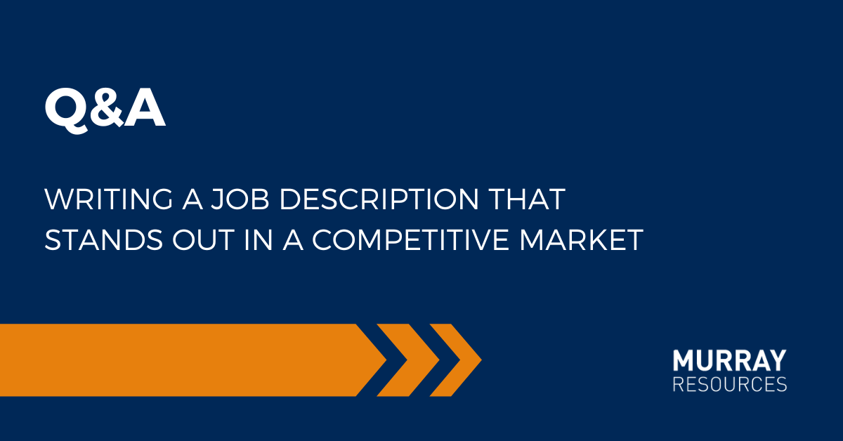 Writing a Job Description that Stands out in a Competitive Market 