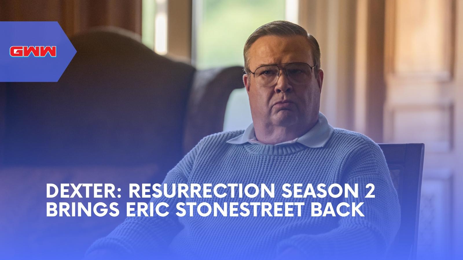 Dexter: Resurrection Season 2 Brings Eric Stonestreet Back