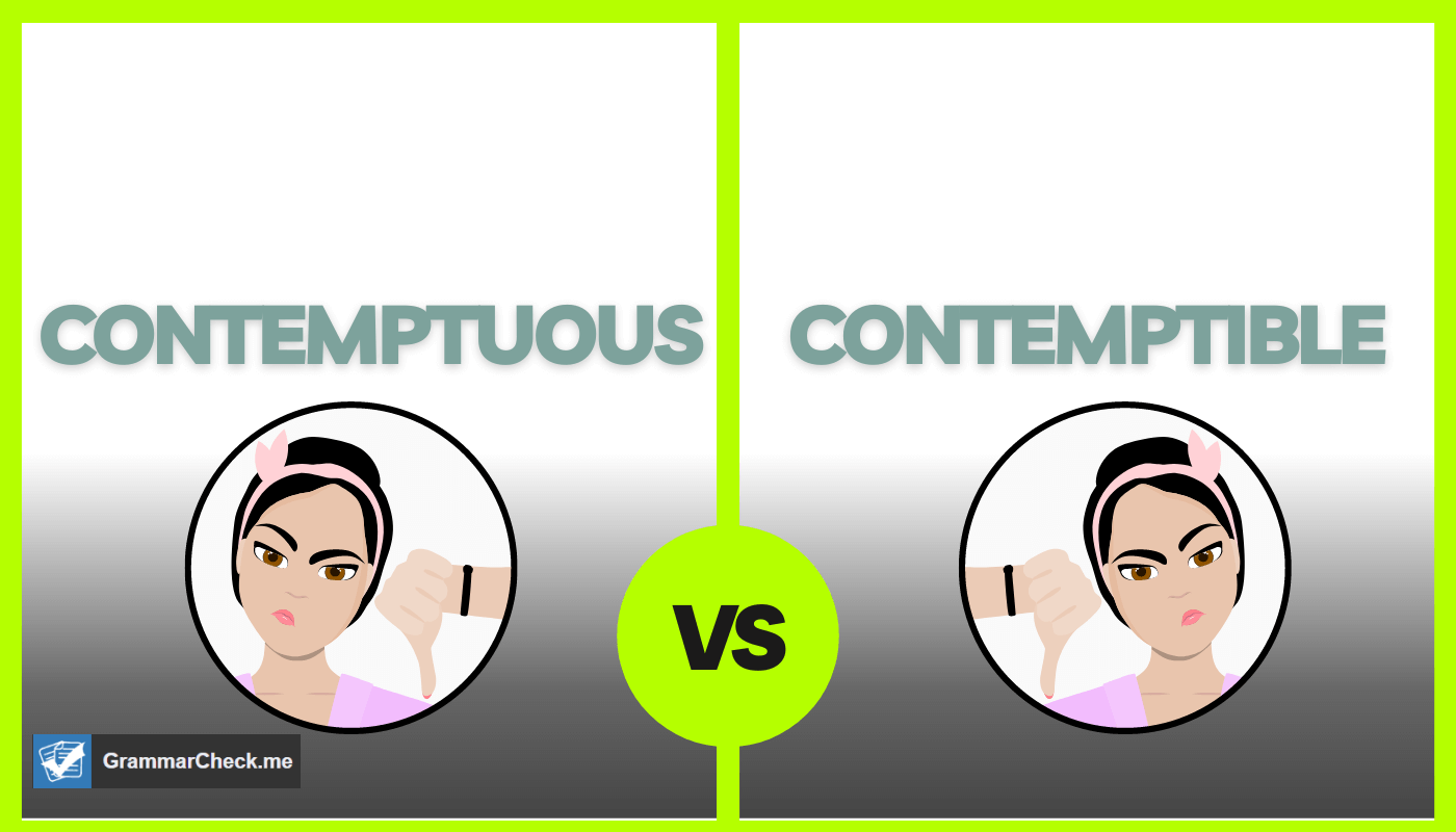 comparing the meaning of the words contemptuous and contemptible