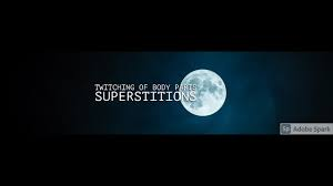 Twitching of Body Parts Superstitions - YouTube