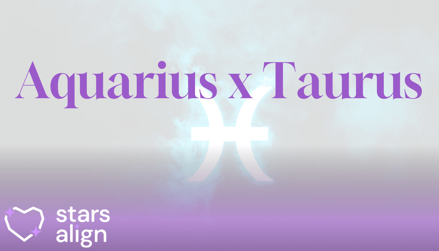 Aquarius & Taurus Compatibility