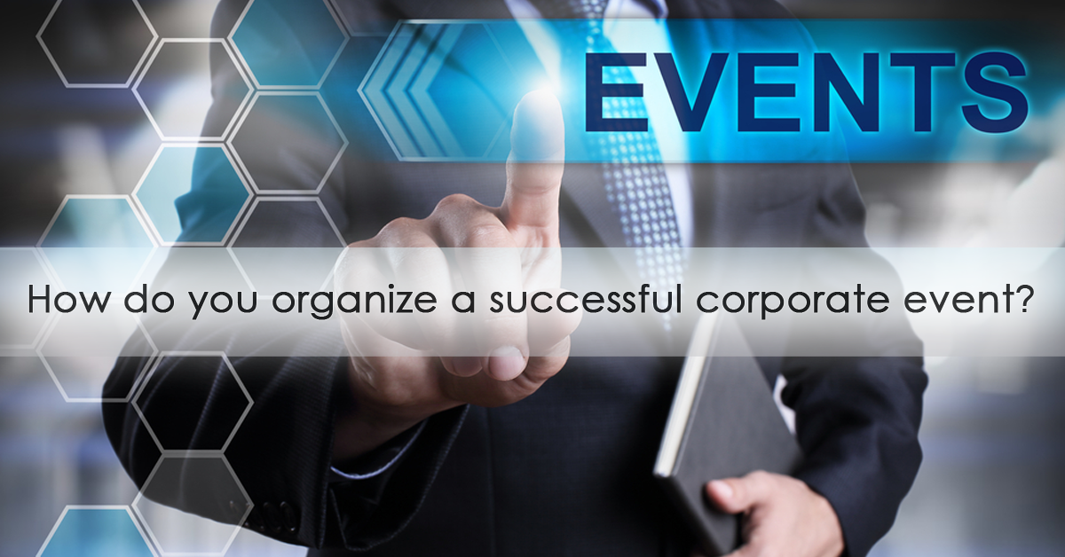 How do you organize a successful corporate event | Tips for creating multiple events
