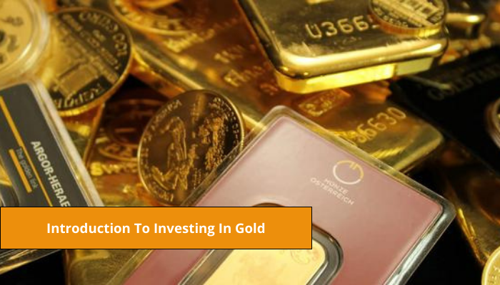 Introduction To Investing In Gold