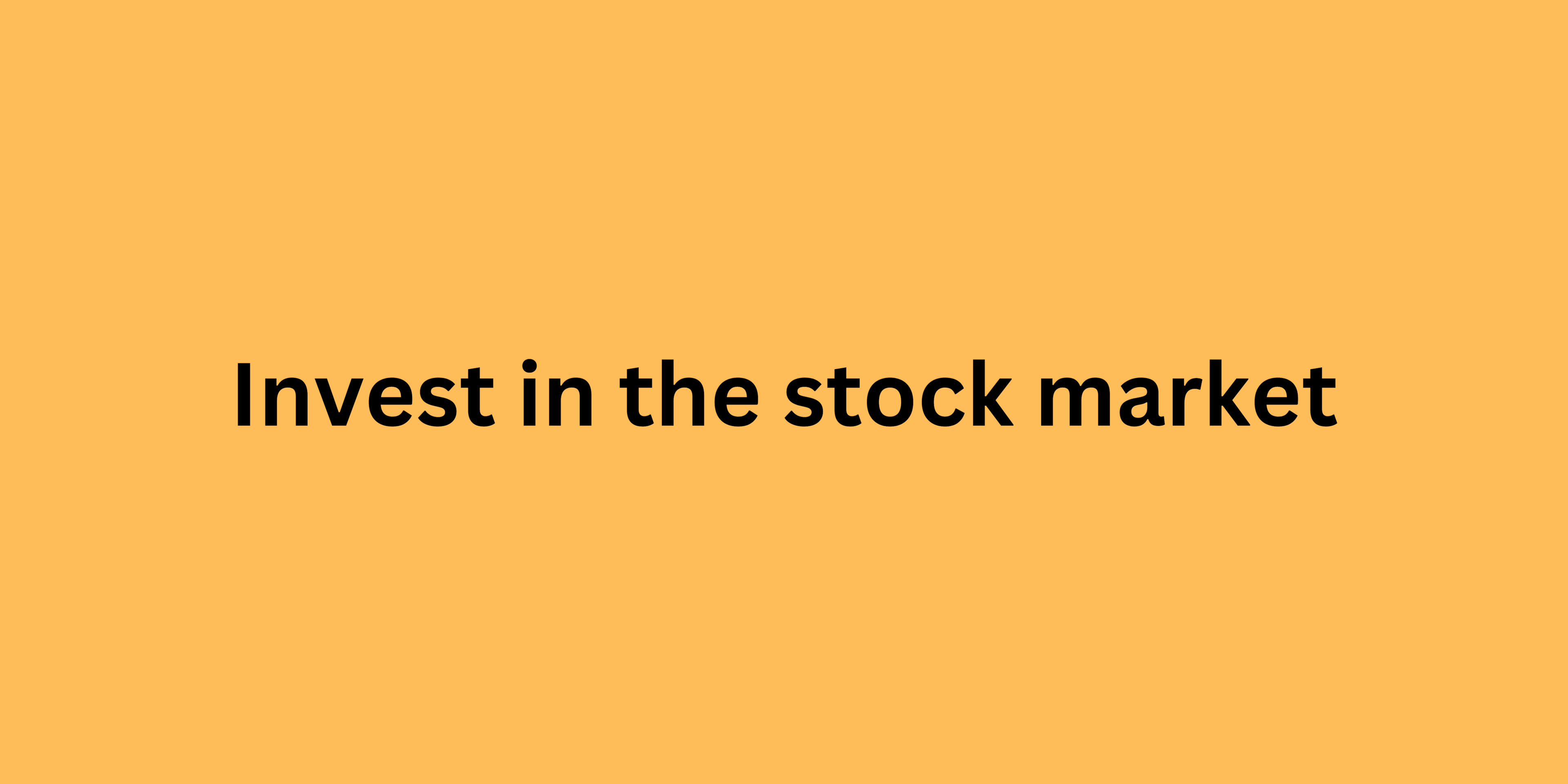 Invest in the stock market
