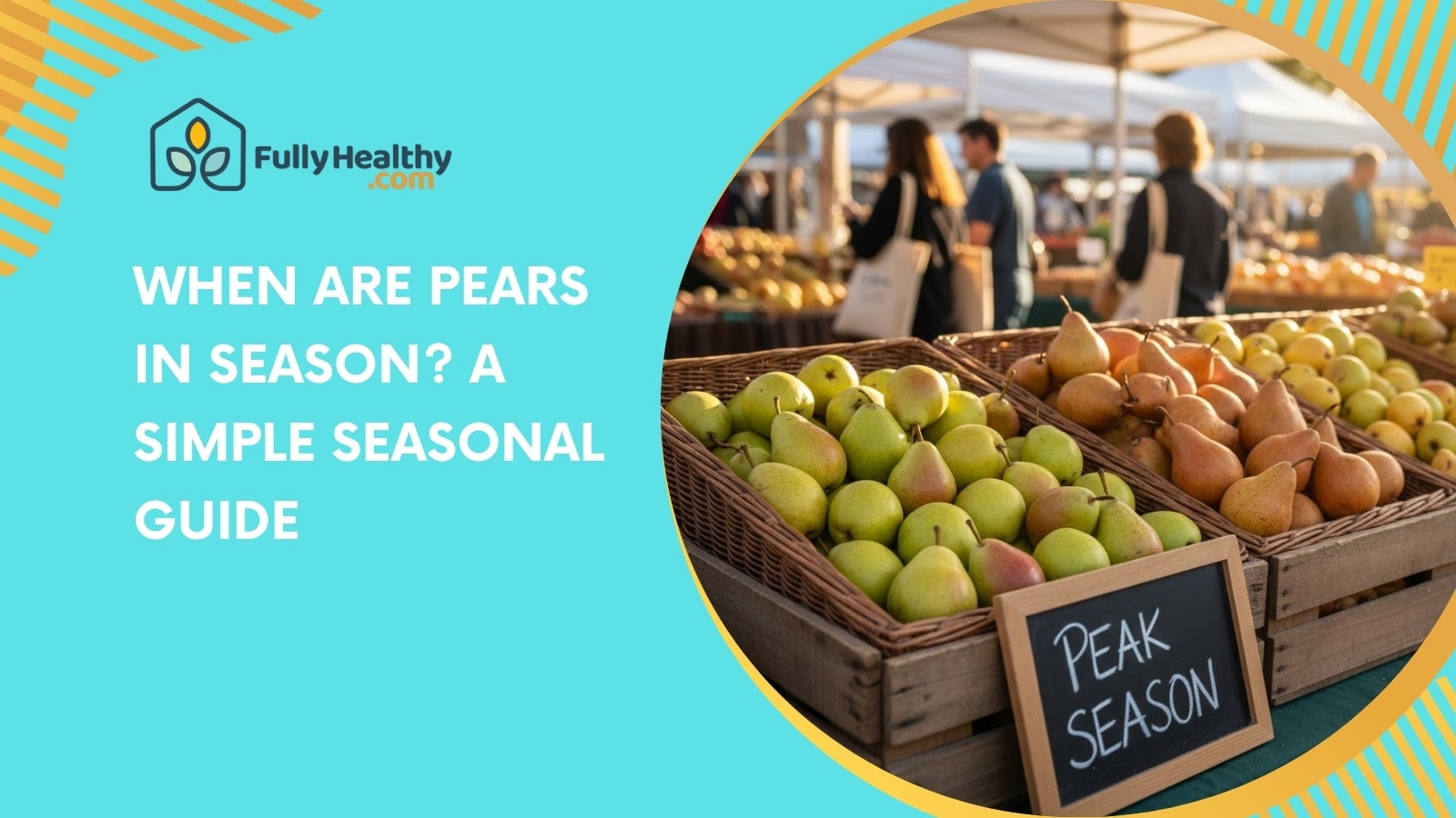 When Are Pears in Season? A Simple Seasonal Guide