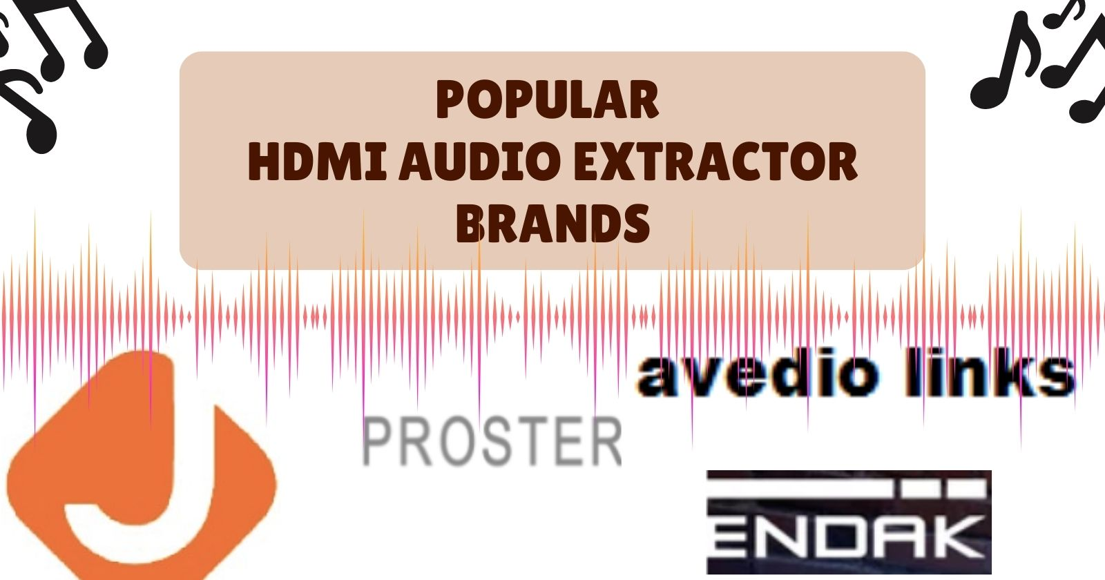 Popular HDMI Audio Extractor Brands