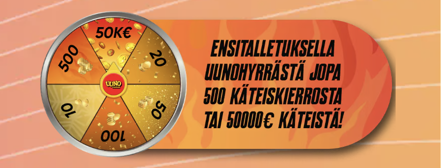 Uunohyrrä tarjoaa jopa 500 käteiskierrosta tai 50 000 euroa