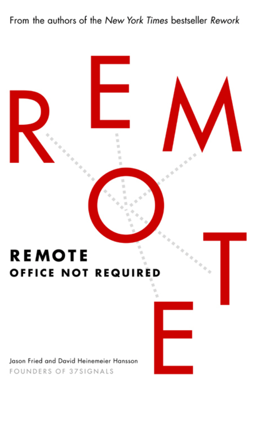 Book cover of Remote: Office Not Required by Jason Fried and David Heinemeir Hansson