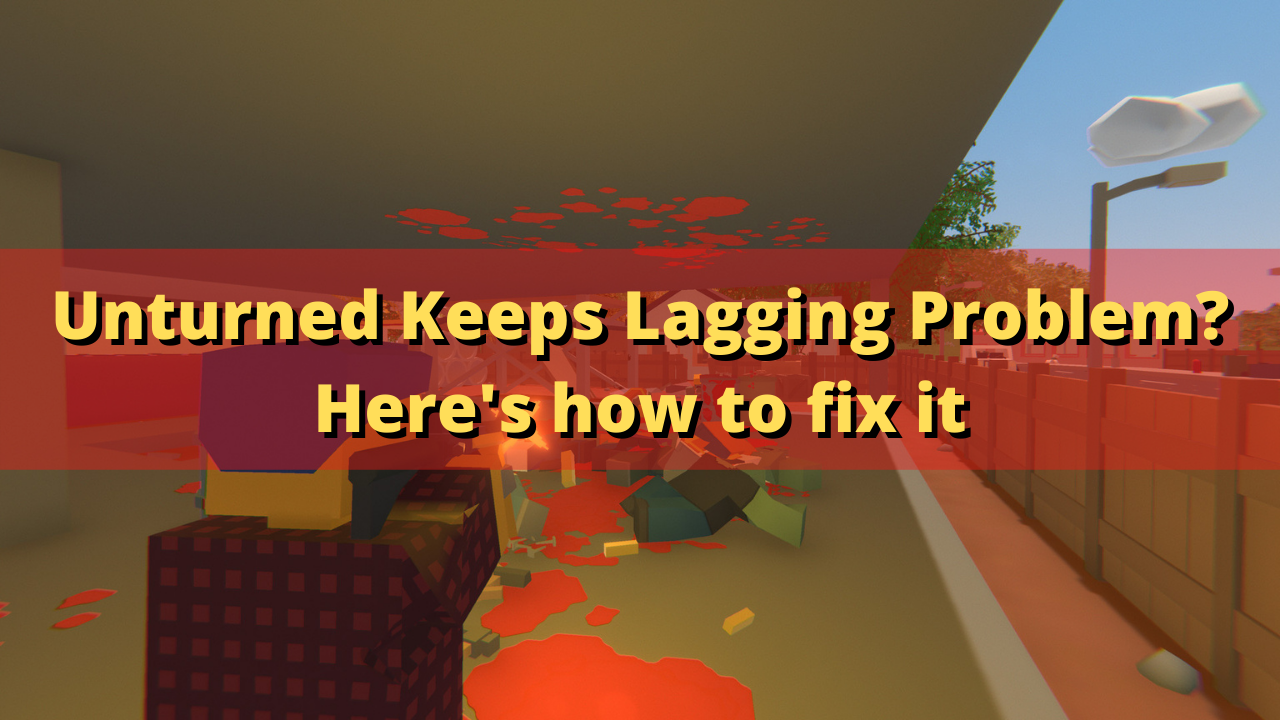 How To Fix Unturned Lag
