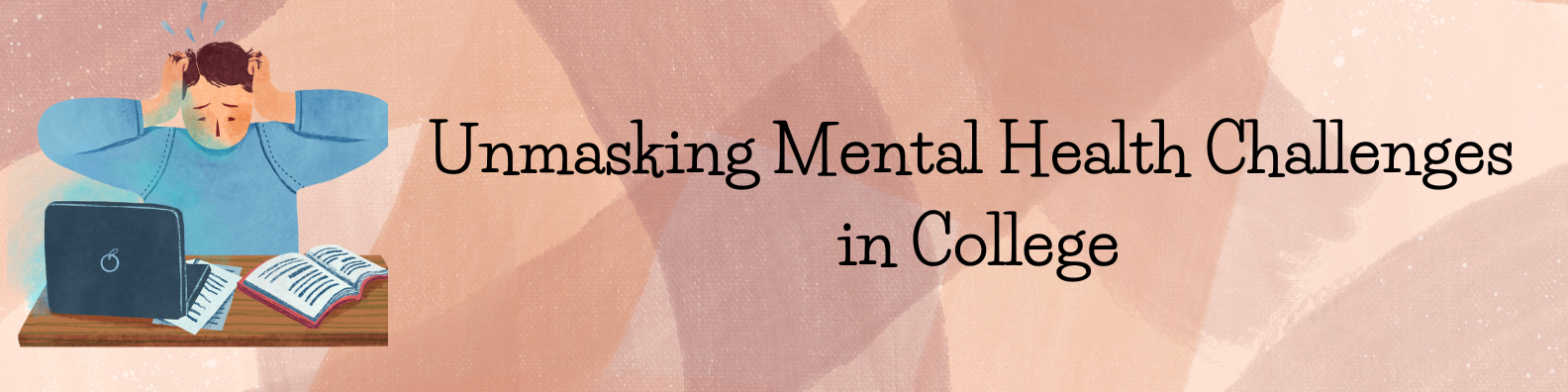 Unmasking Mental Health Challenges in College