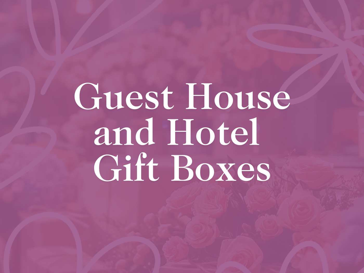 Elegant promotional image with the text 'Guest House and Hotel Gift Boxes' overlaid on a floral background in soft purple tones, symbolizing the quality and care of offerings by Fabulous Flowers and Gifts, tailored for heartfelt deliveries to guest houses and hotels.