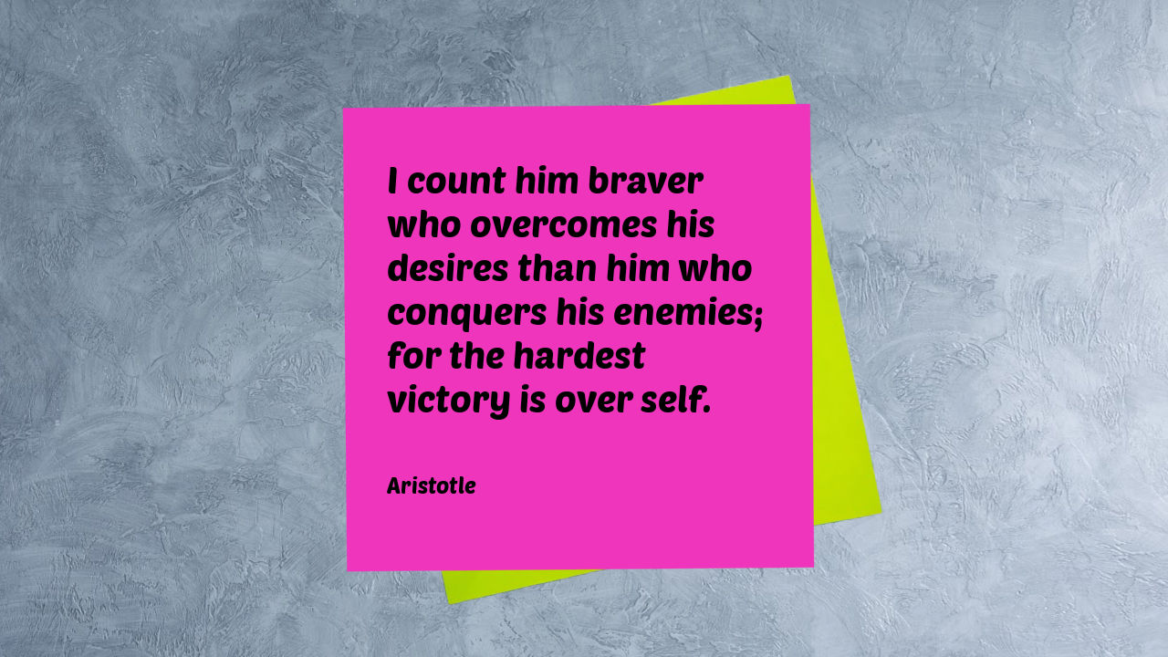 Aristotle hardest victory self control quotes