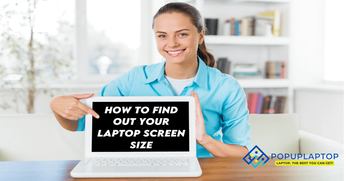 How to Find out Your Laptop Screen Size Without Measuring