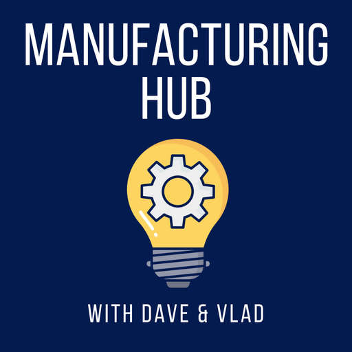 Manufacturing Hub Podcast