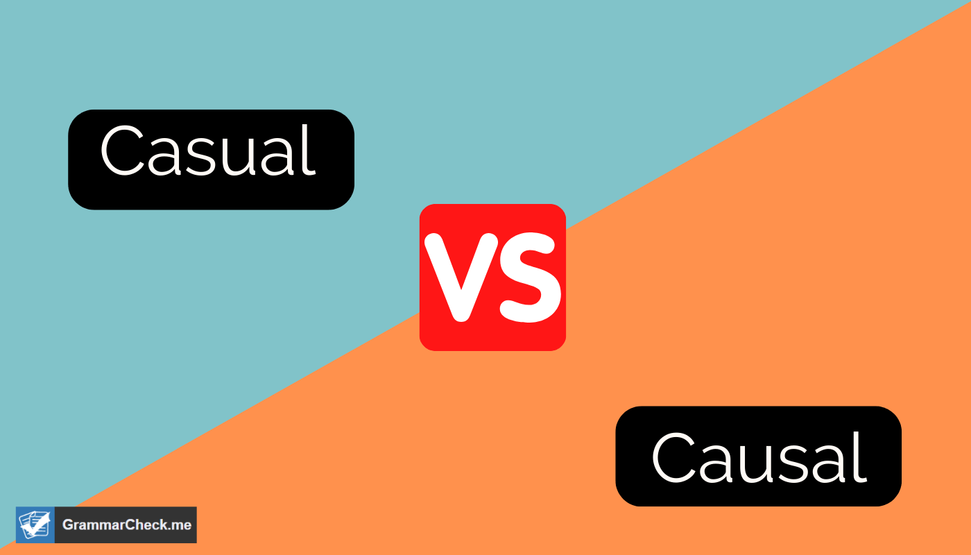 comparing the difference between casual vs causal