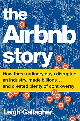 The Airbnb Story by Leigh Gallagher