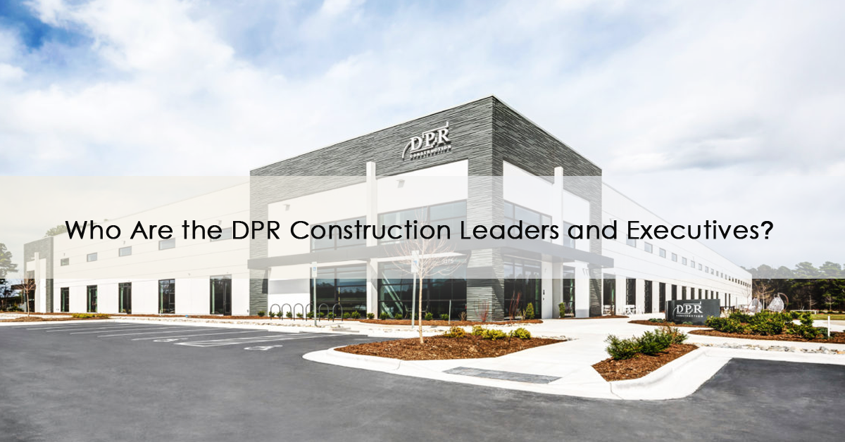 Who are the members of the DPR construction executive team?