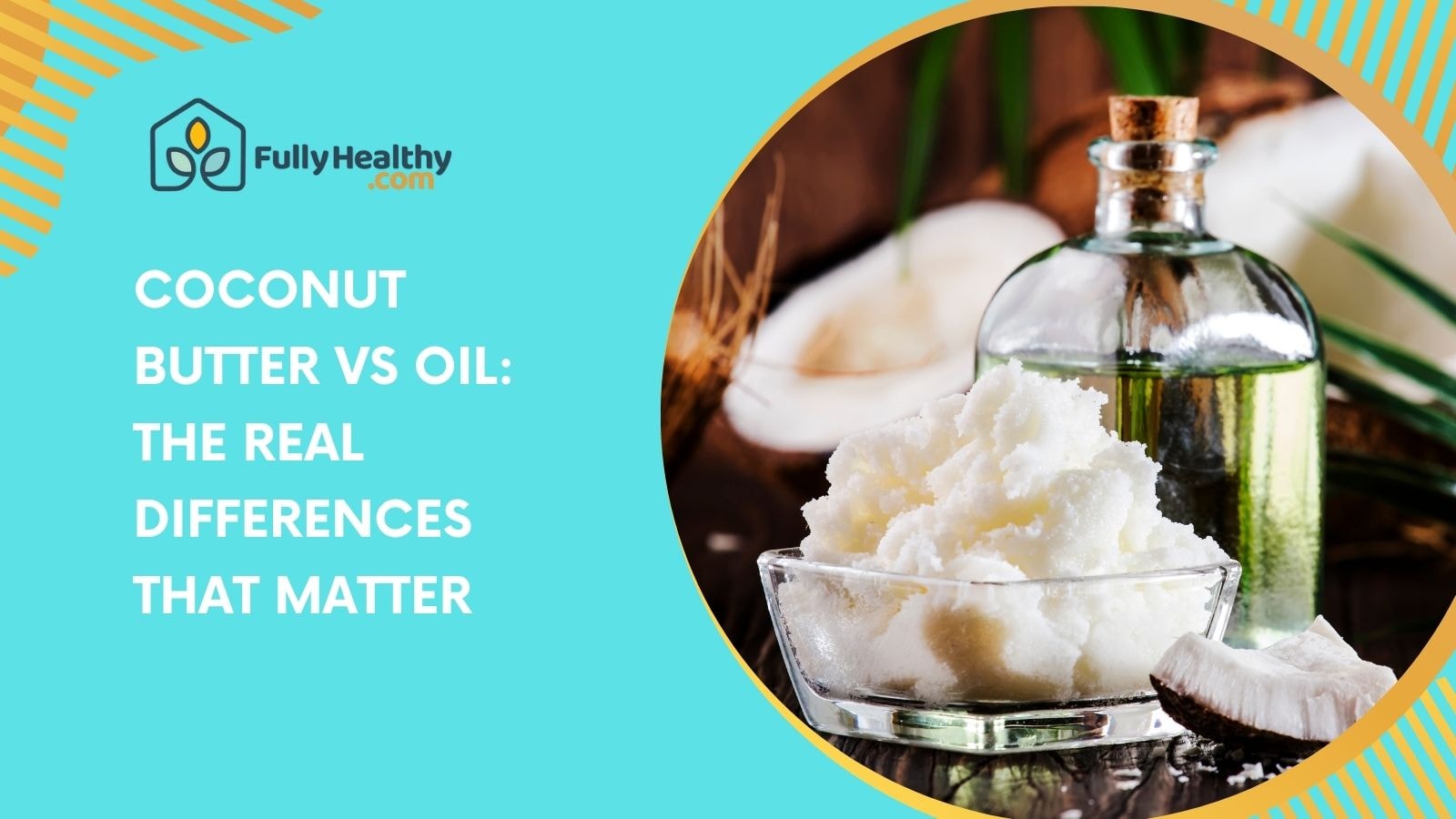 Coconut Butter vs Oil: The Real Differences That Matter