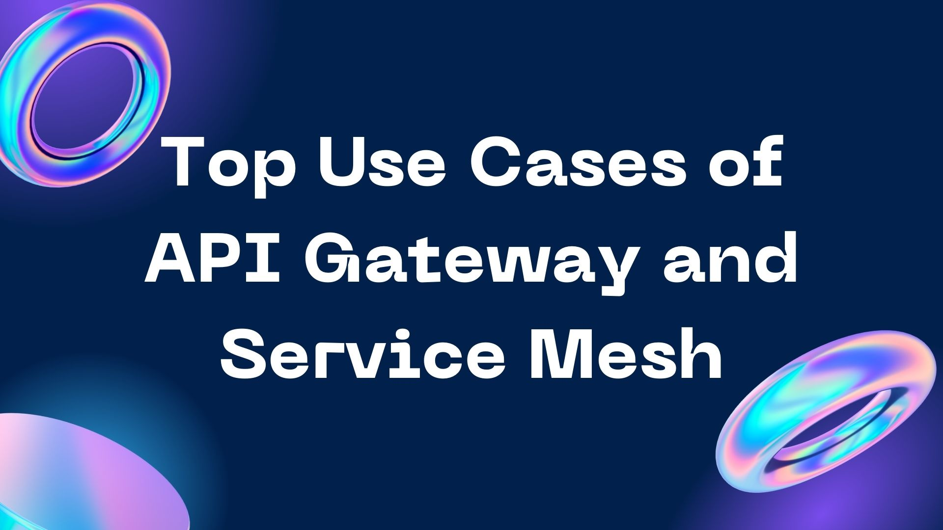 top use cases of api gateway and service mesh