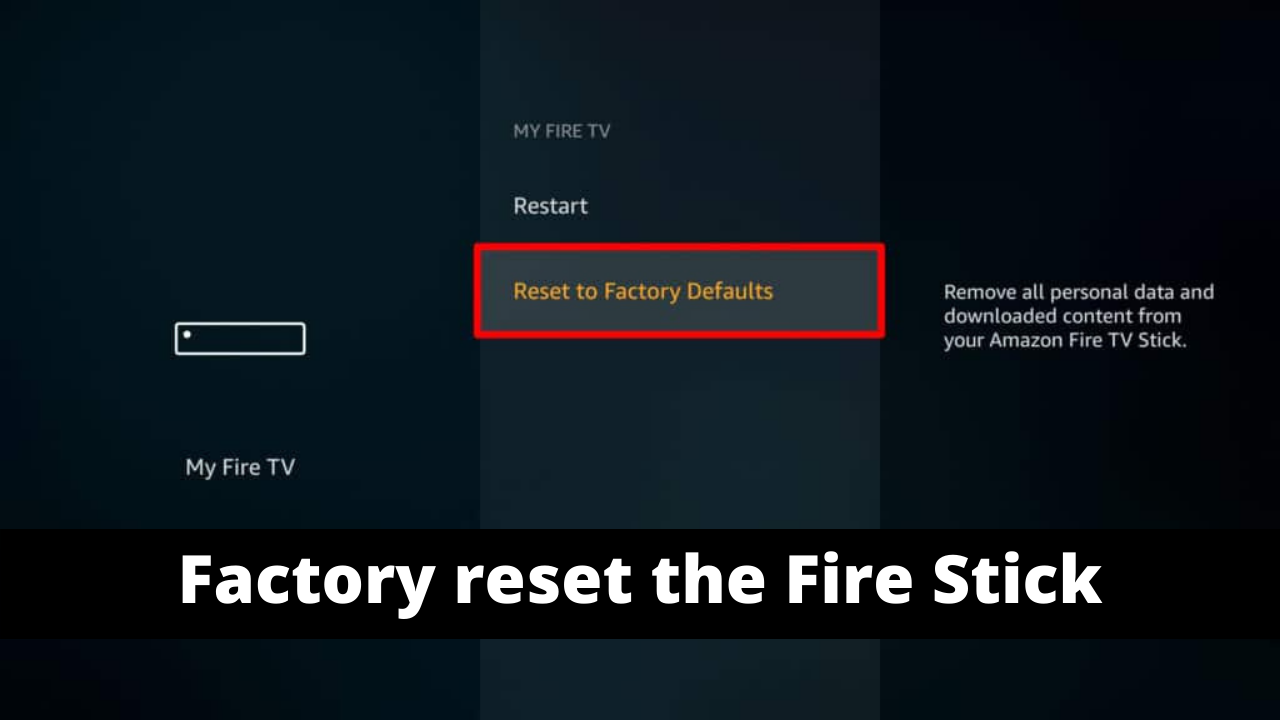 Factory reset the Fire Stick