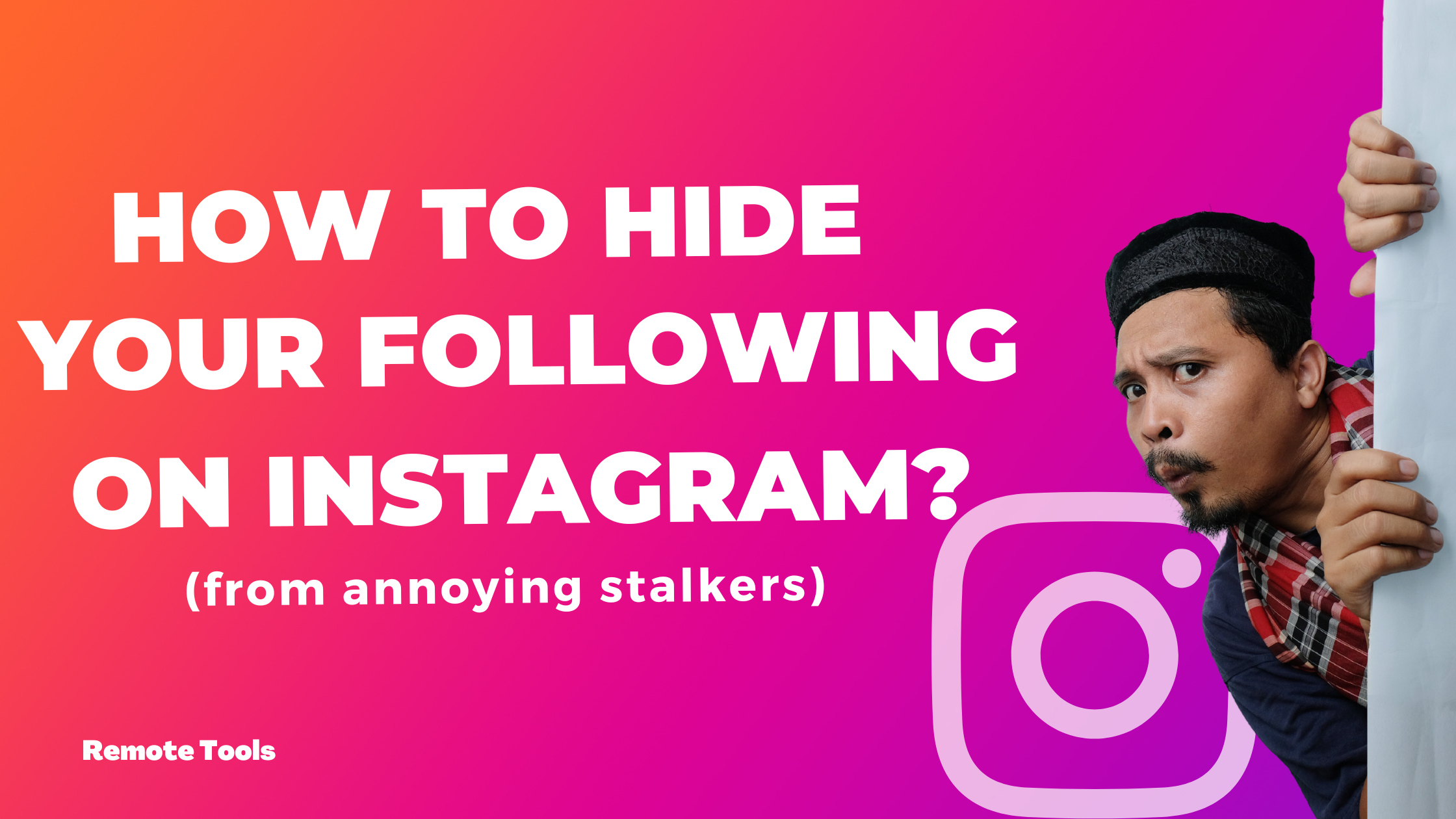 Remote.tools shares how to hide following on Instagram
