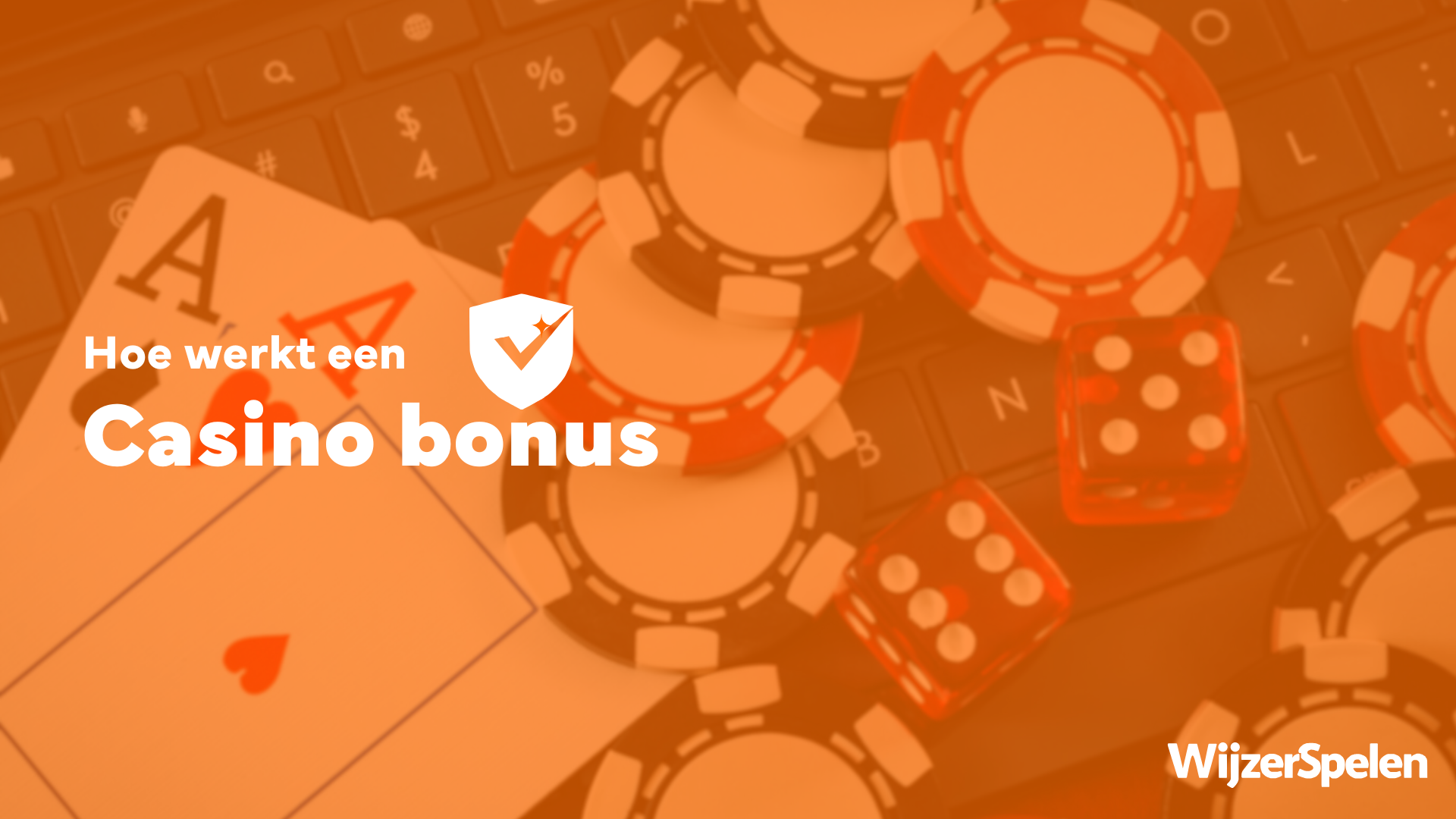 Uitleg over hoe een casino bonus werkt, met illustratie van casinofiches, dobbelstenen en speelkaart en de tekst ‘Hoe werkt een casino bonus’, van WijzerSpelen.
