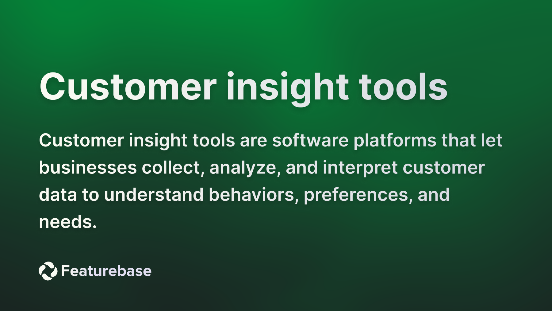 what are customer insights tools? Customer insight tool definition.