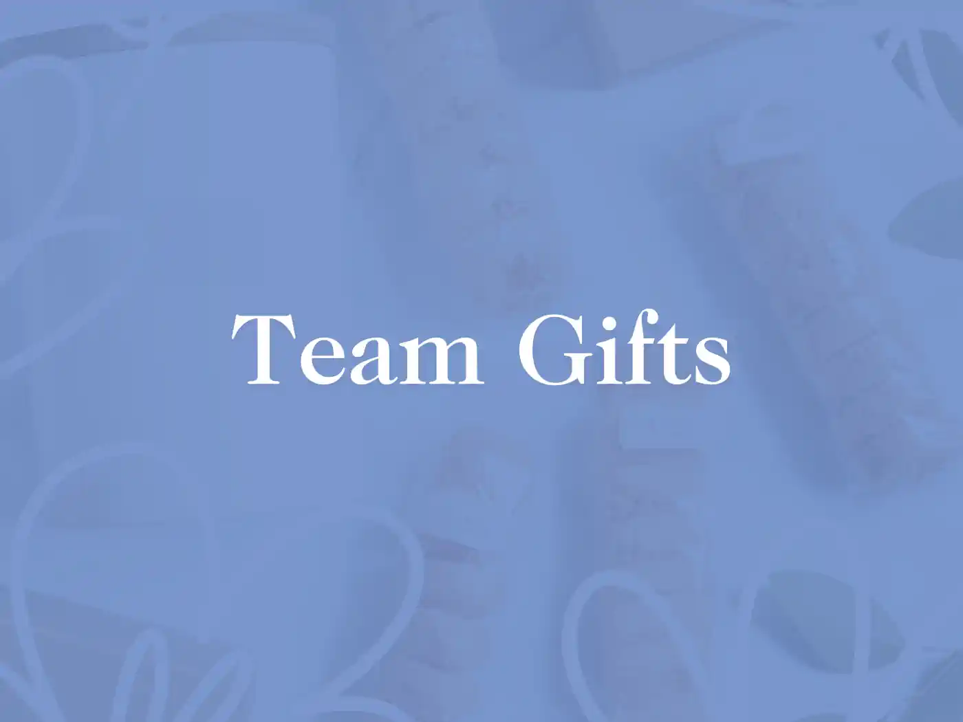Promotional background with a soft blue hue and the words 'Team Gifts' prominently displayed, overlaid on subtle images of gift ribbons and boxes, setting a thematic tone for corporate gifting. Fabulous Flowers and Gifts. Team Gifts. Delivered with Heart.
