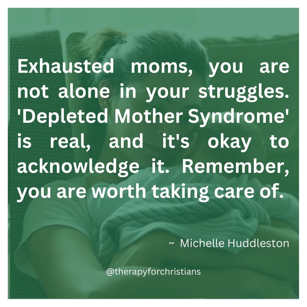 average mother deal with depleted mother syndrome quote by Michelle Huddleston it's impact on a mother's ability to function