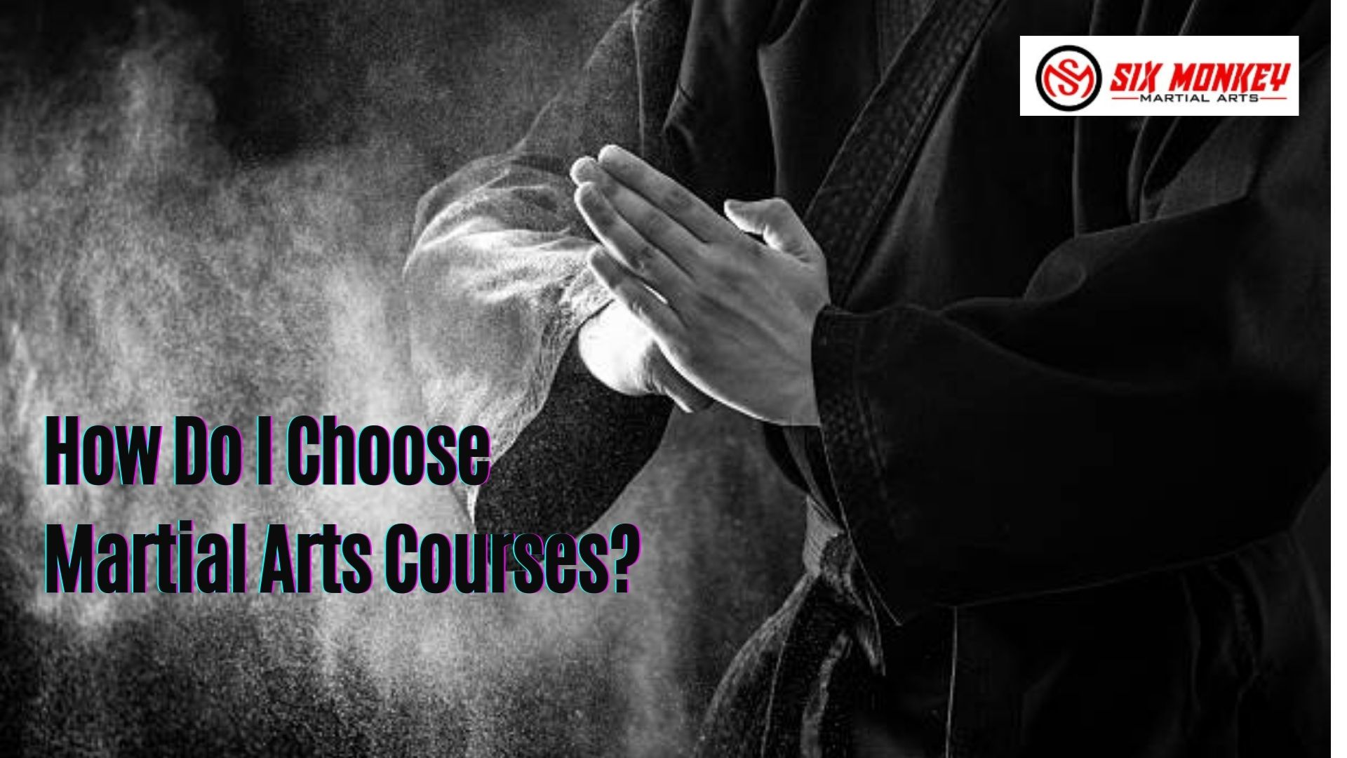 How Do I Choose Martial Arts Courses?