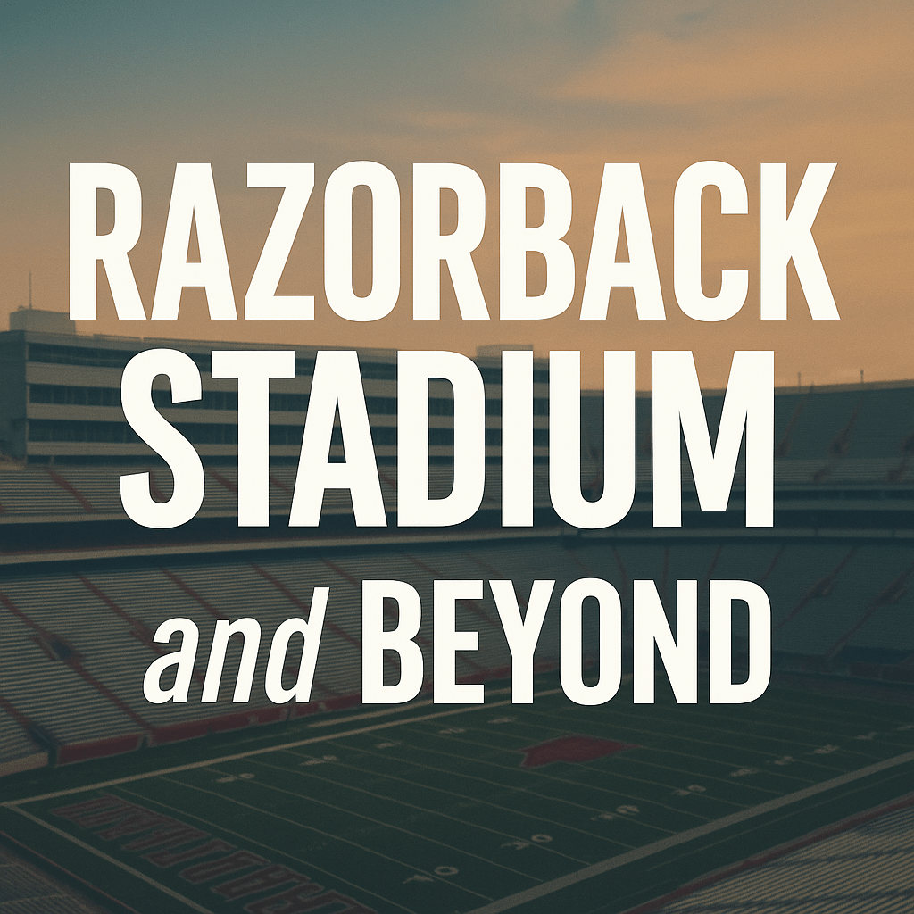 Razorback Stadium and Beyond