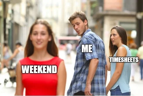 Boyfriend looking back meme showing employee distracted by weekend while timesheets wait. Funny timesheet meme about workers avoiding the task of submitting timesheets.
