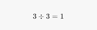 3:3=1