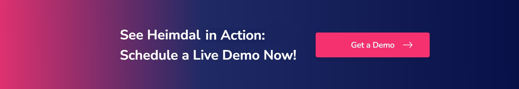 Heimdal call to action button. Schedule a live demo!