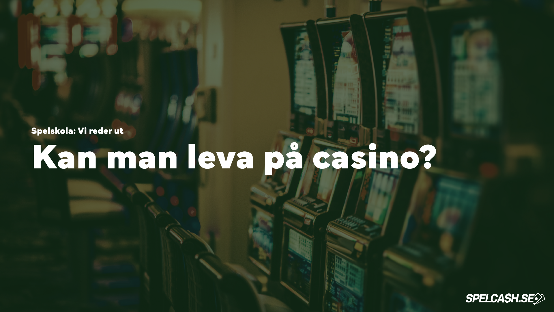 Spelskola om casino med spelautomater och frågan kan man leva på casino